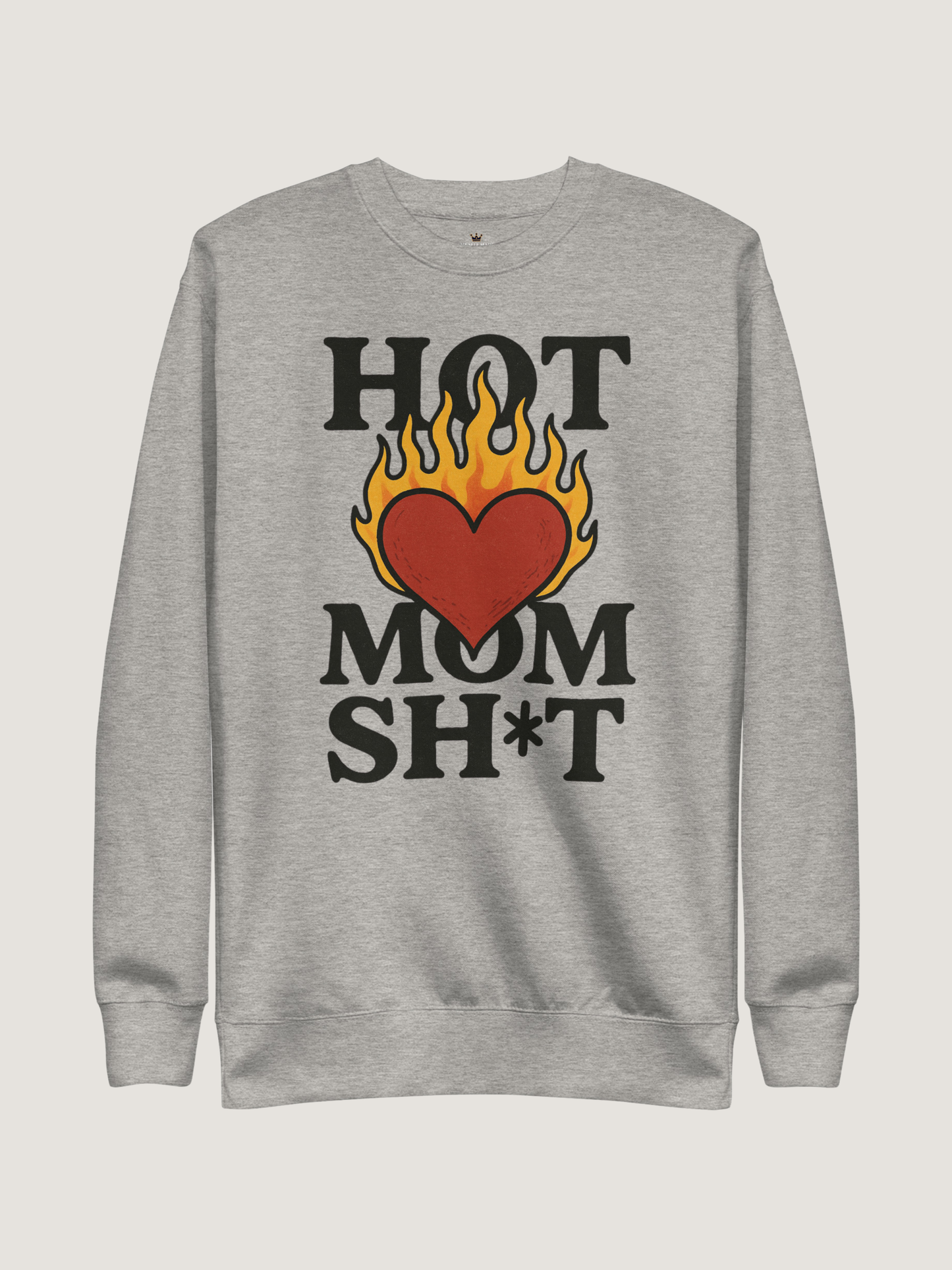Hot Mom Sh*t Crewneck